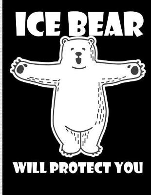 Book cover for Ice Bear Will Protect You