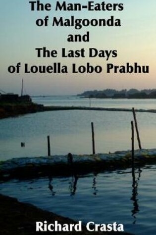 Cover of The Man-Eaters of Malgoonda and the Last Days of Louella Lobo Prabhu