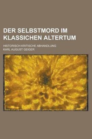 Cover of Der Selbstmord Im Klassichen Altertum; Historisch-Kritische Abhandlung