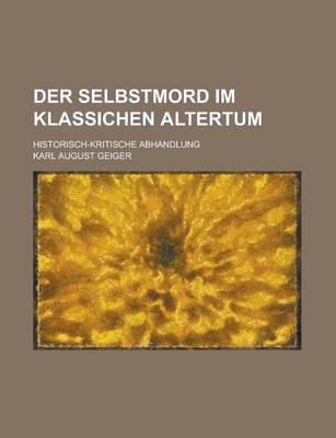 Book cover for Der Selbstmord Im Klassichen Altertum; Historisch-Kritische Abhandlung