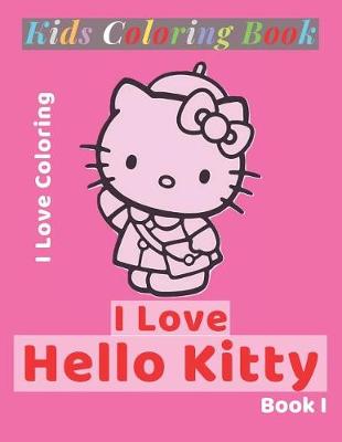 Book cover for I Love Hello Kitty Book I