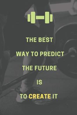 Cover of The best way to predict the future is to create it
