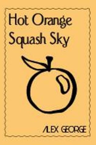 Cover of Hot Orange Squash Sky