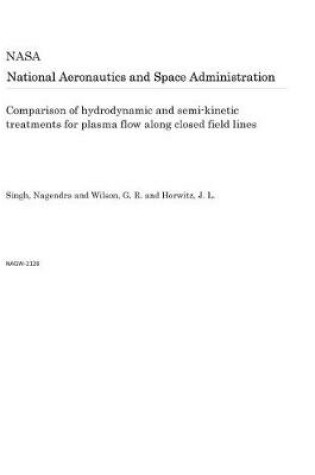 Cover of Comparison of Hydrodynamic and Semi-Kinetic Treatments for Plasma Flow Along Closed Field Lines