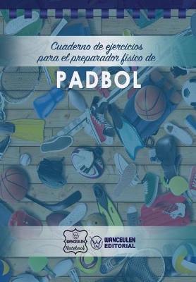 Book cover for Cuaderno de Ejercicios Para El Preparador F sico de Padbol