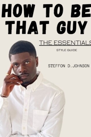 Cover of How To Be That Guy