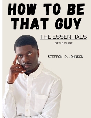 Book cover for How To Be That Guy