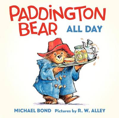 Paddington Bear All Day Board Book by Michael Bond