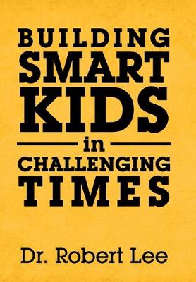 Book cover for Building Smart Kids in Challenging Times