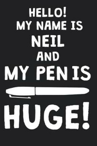 Cover of Hello! My Name Is NEIL And My Pen Is Huge!