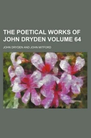 Cover of The Poetical Works of John Dryden Volume 64