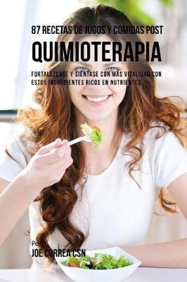 Book cover for 87 Recetas de Jugos y Comidas Post Quimioterapia