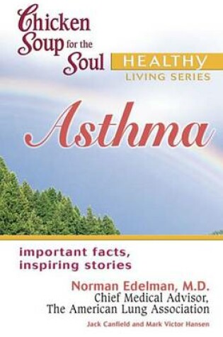 Cover of Chicken Soup for the Soul Healthy Living Series Asthma