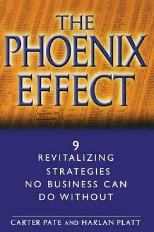 Cover of The Phoenix Effect: 9 Revitalizing Strategies No Business Can Do Without