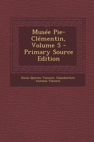 Cover of Musee Pie-Clementin, Volume 5 - Primary Source Edition