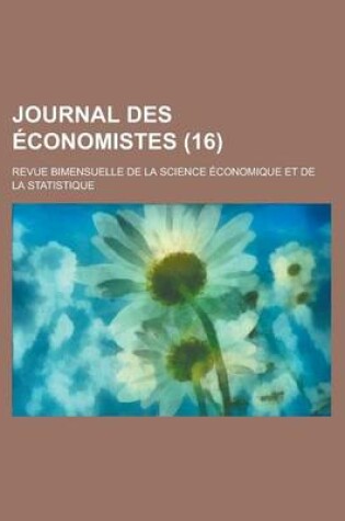 Cover of Journal Des ?Conomistes (16); Revue Bimensuelle de La Science ?Conomique Et de La Statistique