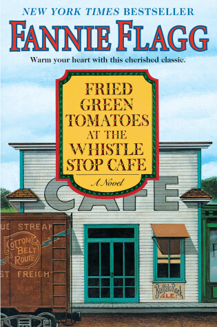 Cover of Fried Green Tomatoes at the Whistle Stop Cafe