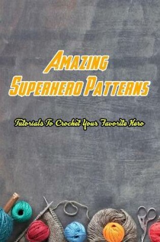 Cover of Amazing Superhero Patterns