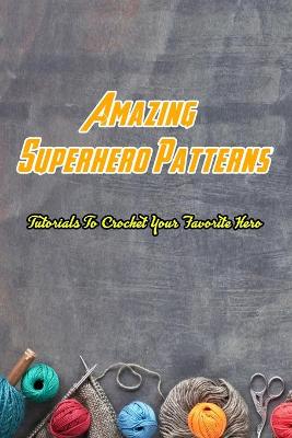 Book cover for Amazing Superhero Patterns