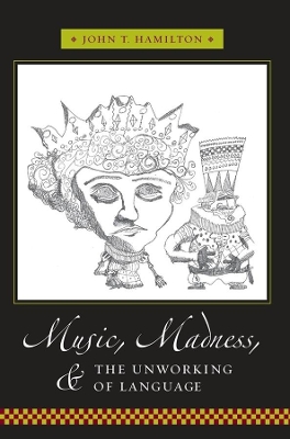 Cover of Music, Madness, and the Unworking of Language