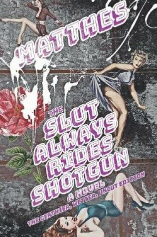 Cover of The Slut Always Rides Shotgun