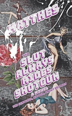 Book cover for The Slut Always Rides Shotgun
