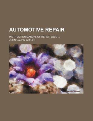 Book cover for Automotive Repair; Instruction Manual of Repair Jobs