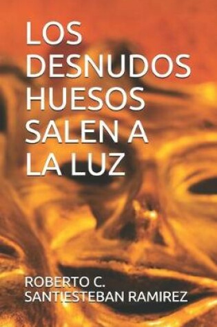 Cover of Los Desnudos Huesos Salen a la Luz