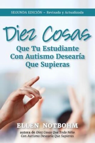 Cover of Diez cosas que su estudiante con autismo desearia que supiera