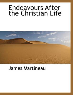 Book cover for Endeavours After the Christian Life