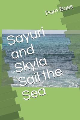 Book cover for Sayuri and Skyla Sail the Sea