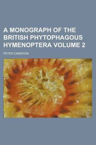 Cover of A Monograph of the British Phytophagous Hymenoptera Volume 2