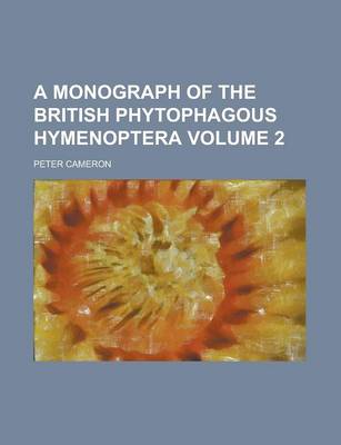 Book cover for A Monograph of the British Phytophagous Hymenoptera Volume 2