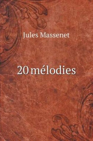 Cover of 20 mélodies
