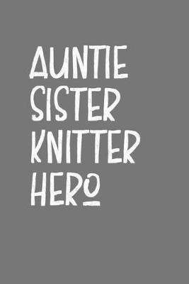 Book cover for Auntie Sister Knitter Hero