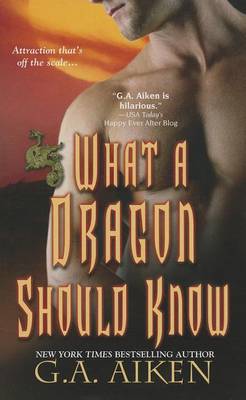 What A Dragon Should Know by G A Aiken