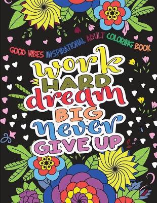 Book cover for Good Vibes Inspirational Adult Coloring Book