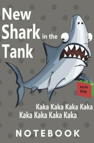 Cover of New Shark in the Tank Kaka Kaka Kaka Notebook