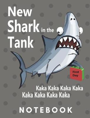 Book cover for New Shark in the Tank Kaka Kaka Kaka Notebook