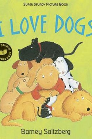 Cover of I Love Dogs