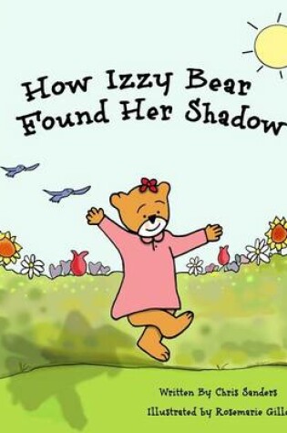 Cover of How Izzy Bear Found Her Shadow