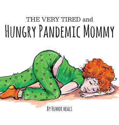 Cover of The Very Tired and Hungry Pandemic Mommy