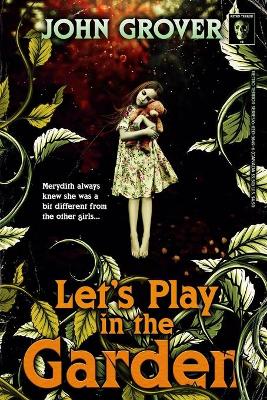 Cover of Let's Play in the Garden (The Retro Terror Series #2)