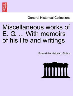 Book cover for Miscellaneous Works of E. G. ... with Memoirs of His Life and Writings, Vol. II