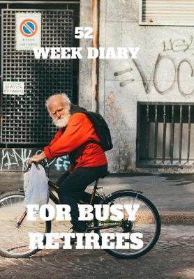 Book cover for 52 Week Diary for Busy Retirees