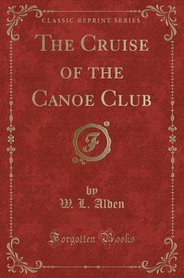 Book cover for The Cruise of the Canoe Club (Classic Reprint)