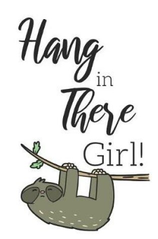 Cover of Hang In There Girl!