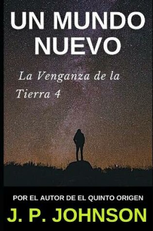 Cover of Un Mundo Nuevo. La Venganza de la Tierra 4