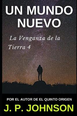 Cover of Un Mundo Nuevo. La Venganza de la Tierra 4