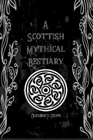 Cover of A Scottish Mythical Bestiary